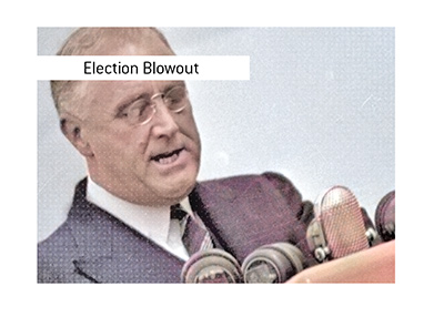 The 1936 Election Blowout, featuring Franklin D. Roosevelt.